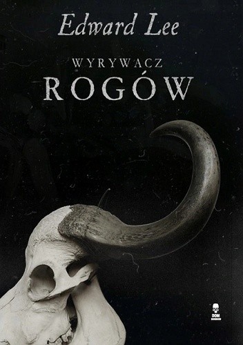 Wyrywacz rogów - Edward Lee