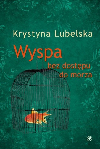 Wyspa bez dostępu do morza - Krystyna Lubelska