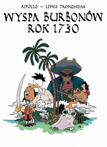 Wyspa Burbonów Rok 1730 - Lewis Trondheim