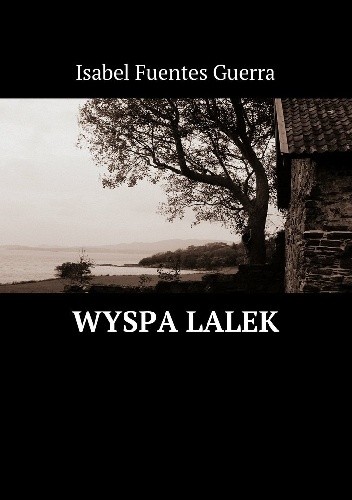 Wyspa lalek - Isabel Guerra