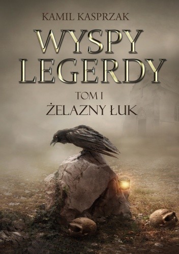 Wyspy Legerdy. Żelazny Łuk - Kamil Kasprzak