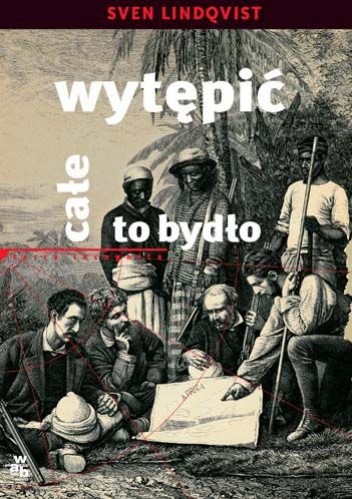 Wytępić całe to bydło - Sven Lindqvist