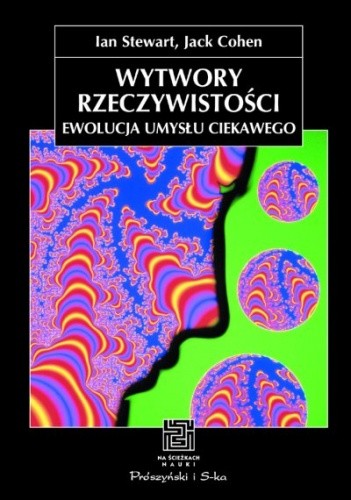 Wytwory rzeczywistości. Ewolucja umysłu ciekawego - Jack Cohen