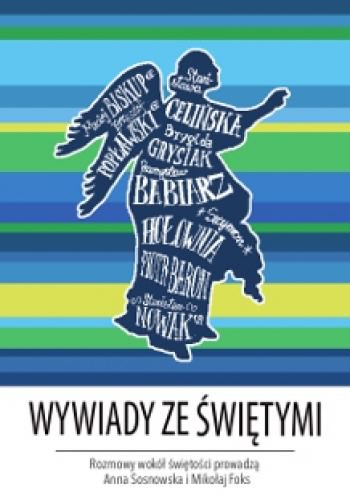 Wywiady ze świętymi - Anna Sosnowska