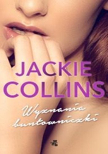 Wyznania buntowniczki - Jackie Collins