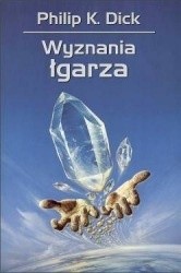 Wyznania łgarza - Philip K. Dick