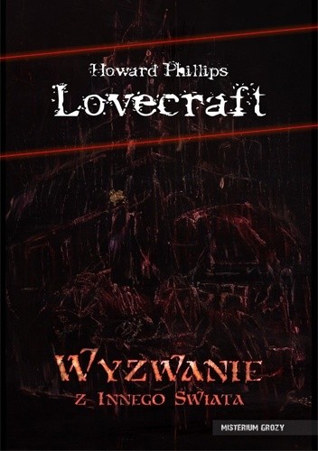 Wyzwanie z innego świata - H.P. Lovecraft