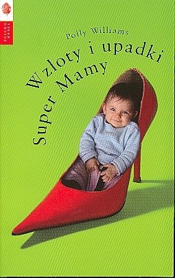 Wzloty i upadki Super Mamy - Polly Williams