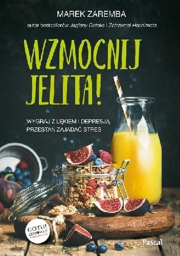 Wzmocnij jelita Wygraj z lękiem i depresją przestań zajadać stres - Marek Zaremba