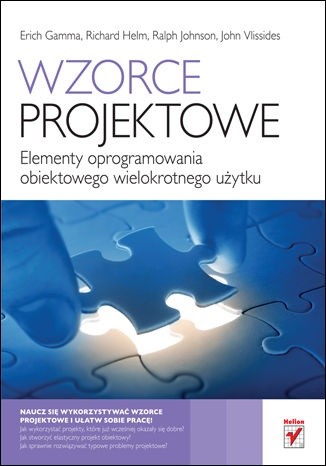 Wzorce projektowe. Elementy oprogramowania obiektowego wielokrotnego użytku - Erich Gamma