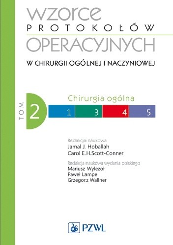 Wzorce protokołów operacyjnych w chirurgii ogólnej i naczyniowej. Tom 2 - Jamal Hoballah
