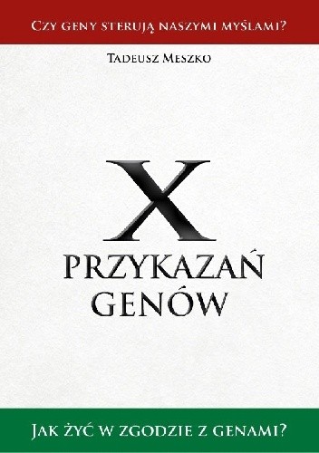 X przykazań genów - Tadeusz Meszko