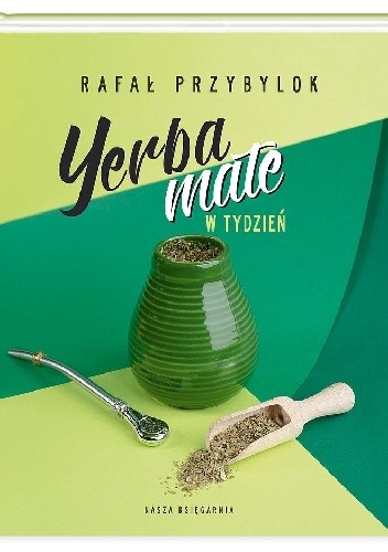 Yerba mate w tydzień - Rafał Przybylok