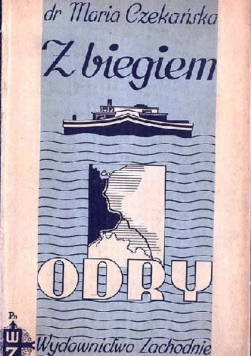 Z biegiem Odry - Maria Czekańska