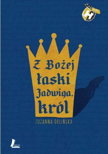 Z Bożej łaski Jadwiga, król - Zuzanna Orlińska