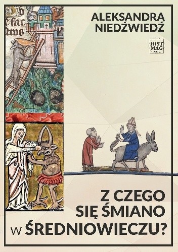 Z czego się śmiano w średniowieczu? - Aleksandra Niedźwiedź