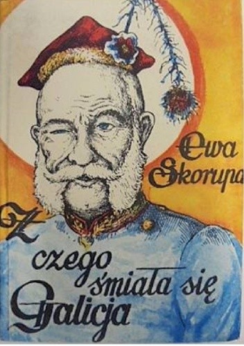 Z czego śmiała się Galicja - Ewa Skorupa