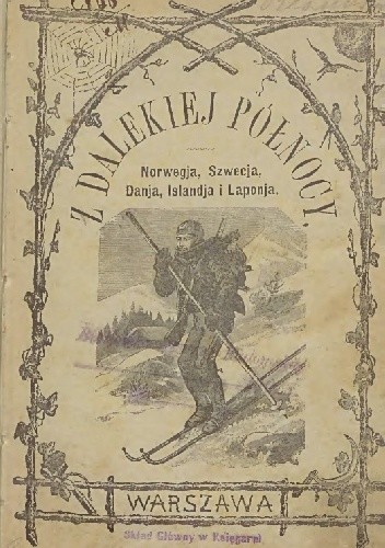 Z dalekiej północy. Norwegja, Szwecja, Danja, Islandja i Laponja - Faustyna Morzycka