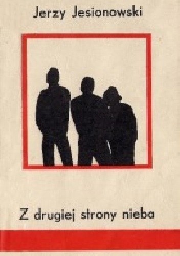 Z drugiej strony nieba - Jerzy Jesionowski