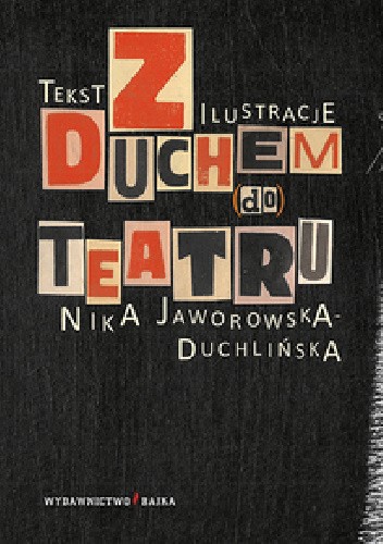 Z Duchem (do) Teatru - Nika Jaworowska-Duchlińska