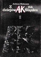 Z dziejów AK na Śląsku - Juliusz Niekrasz