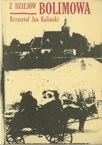 Z dziejów Bolimowa - Krzysztof Jan Kaliński