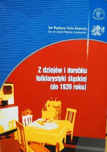 Z dziejów i dorobku folklorystyki śląskiej (do 1939 roku) - Teresa Smolińska