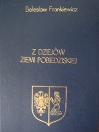 Z dziejów Ziemi Pobiedziskiej - Bolesław Frankiewicz