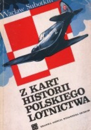 Z kart historii polskiego lotnictwa - Wacław Subotkin