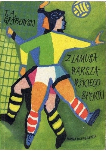 Z lamusa warszawskiego sportu - T. A. Grabowski
