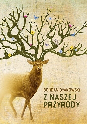 Z naszej przyrody - Bohdan Dyakowski