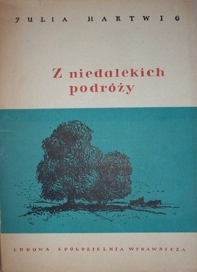 Z niedalekich podróży - Julia Hartwig