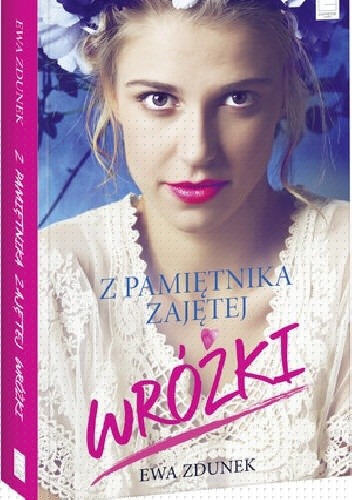 Z pamiętnika zajętej wróżki - Ewa Zdunek
