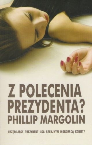 Z polecenia prezydenta? - Phillip M. Margolin