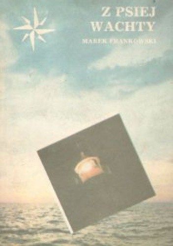 Z psiej wachty - Marek Frankowski