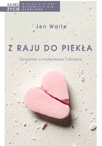 Z raju do piekła - Jen Waite
