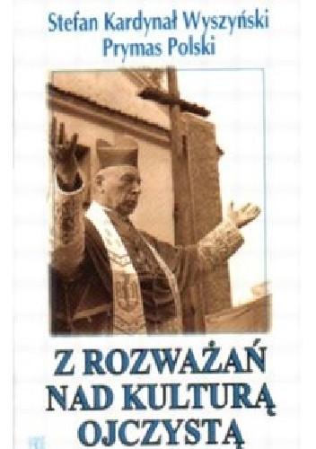 Z rozważań nad kulturą ojczystą - Stefan Wyszyński