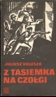 Z tasiemką na czołgi - Juliusz Kulesza