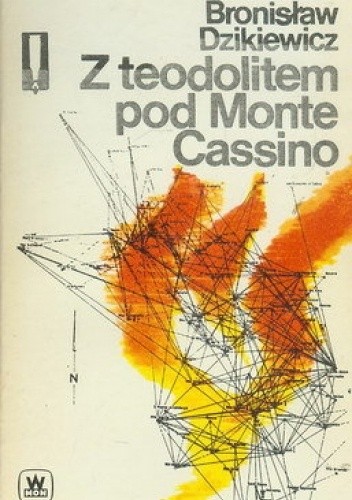 Z teodolitem pod Monte Cassino - Bronisław Dzikiewicz