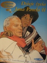 Z Wadowic do Rzymu. Dzieje życia Karola Wojtyły - Jana Pawła II - Dominique Bar