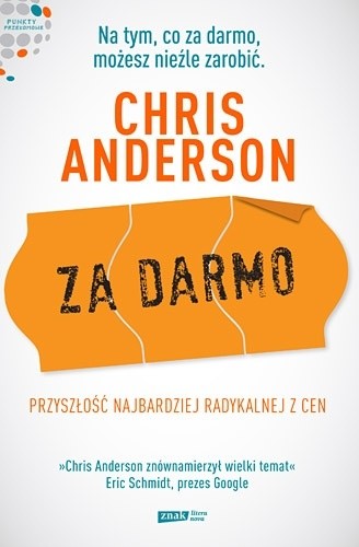 Za darmo. Przyszłość najbardziej radykalnej z cen - Chris Anderson