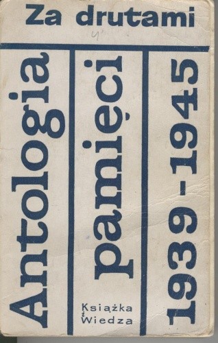 Za drutami. Antologia pamięci 1939-1945 - Stanisław Grzesiuk