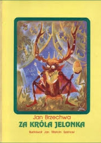 Za króla Jelonka - Jan Brzechwa