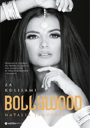 Za kulisami Bollywood - Natalia Janoszek