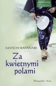 Za kwietnymi polami - Jun'ichi Watanabe