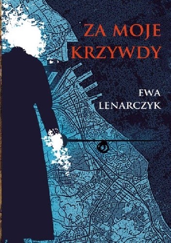 Za moje krzywdy - Ewa Lenarczyk