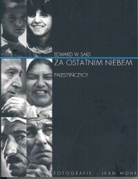 Za ostatnim niebem. Palestyńczycy - Edward W. Said