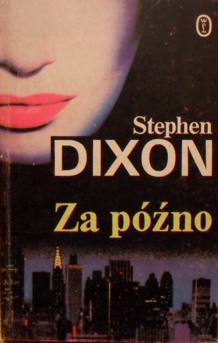 Za późno - Stephen Dixon