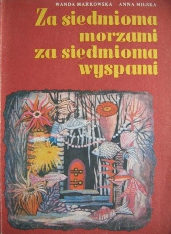 Za siedmioma morzami, za siedmioma wyspami - Wanda Markowska