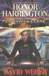 Za wszelką cenę. Część I. - David Weber